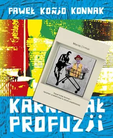Paweł Końjo Konnak - fenomen uczestnictwa w sztuce współczesnej / Karnawał profuzji. Outlet - uszkodzona okładka - Outlet - Końjo Paweł Konnak