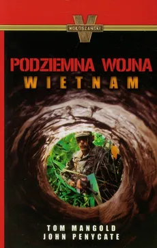 Podziemna wojna Wietnam. Outlet - uszkodzona okładka - Outlet - Tom Penycate John Mangold