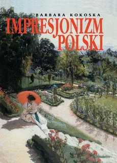 Impresjonizm Polski. Outlet - uszkodzona okładka - Outlet - Barbara Kokoska