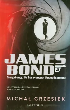 James Bond Szpieg którego kochamy - Outlet - Michał Grzesiek