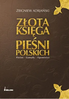 Złota księga pieśni polskich - Outlet - Zbigniew Adrjański