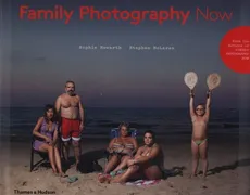 Family Photography Now - Outlet - Sophie Howarth, Stephen McLaren