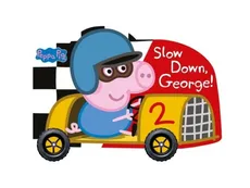 Peppa Pig Slow Down George