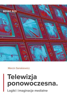 Telewizja ponowoczesna - Marcin Sanakiewicz