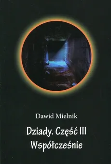 Dziady Część III Współcześnie - Dawid Mielnik