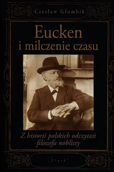 Eucken i milczenie czasu - Czesław Głombik