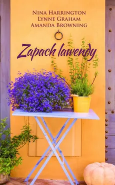 Zapach lawendy - Outlet - Amanda Browning, Lynne Graham, Nina Harrington
