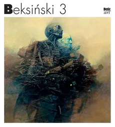 Beksiński 3 - Zdzisław Beksiński