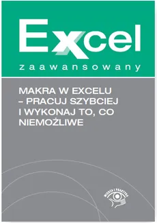 Makra w Excelu Pracuj szybciej i wykonaj to co niemożliwe - Jakub Kudliński