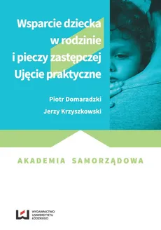 Wsparcie dziecka w rodzinie i pieczy zastępczej - Outlet - Piotr Domaradzki, Jerzy Krzyszkowski