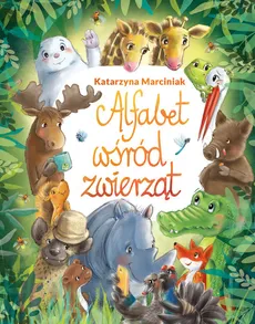 Alfabet wśród zwierząt - Katarzyna Marciniak