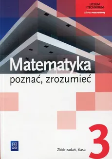 Matematyka poznać, zrozumieć 3 Zbiór zadań Zakres rozszerzony - Outlet - Zygmunt Łaszczyk, Alina Przychoda