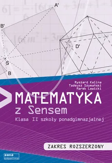 Matematyka z sensem 2 Podręcznik Zakers rozszerzony - Ryszard Kalina, Marek Lewicki, Tadeusz Szymański