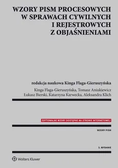 Wzory pism procesowych w sprawach cywilnych i rejestrowych - Tomasz Aniukiewicz, Łukasz Bierski, Kinga Flaga-Gieruszyńska, Katarzyna Karwecka, Aleksandra Klich