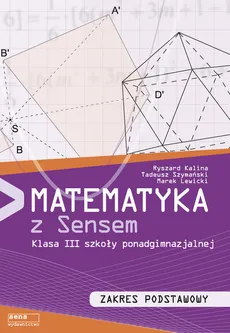 Matematyka z sensem 3 Podręcznik Zakres podstawowy - Ryszard Kalina, Marek Lewicki, Tadeusz Szymański