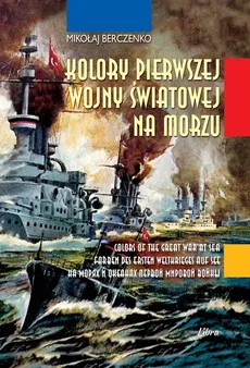 Kolory pierwszej wojny światowej na morzu - Outlet - Mikołaj Berczenko