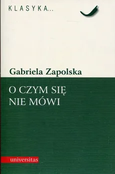 O czym się nie mówi - Gabriela Zapolska