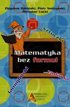 Matematyka bez formuł - Outlet - Zbigniew Bobiński, Piotr Nodzyński, Mirosław Uscki