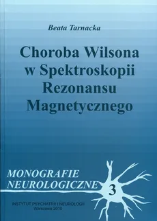 Choroba Wilsona w spektroskopii rezonansu magnetycznego - Outlet - Beata Tarnacka