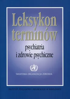 Leksykon terminów Psychiatria i zdrowie psychiczne