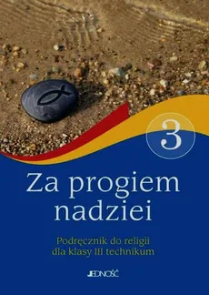 Za progiem nadziei Religia 3 Podręcznik - Kamil Banasik, Piotr Białek, Anna Domurat