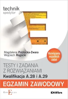 Egzamin zawodowy Testy i zadania z rozwiązaniami A.28 i A.29 - Magdalena Pobłocka-Zwara, Wojciech Rogocki