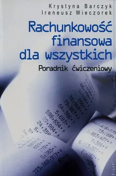 Rachunkowość finansowa dla wszystkich - Krystyna Barczyk, Ireneusz Wieczorek