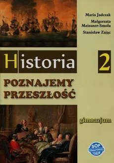 Historia Poznajemy przeszłość 2 Podręcznik - Maria Jadczak, Małgorzata Meissner-Smoła, Stanisław Zając
