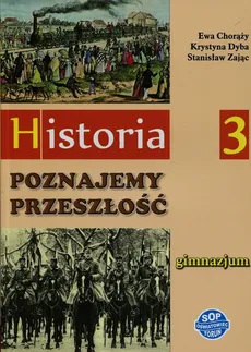 Historia Poznajemy przeszłość 3 Podręcznik - Ewa Chorąży, Krystyna Dyba, Stanisław Zając