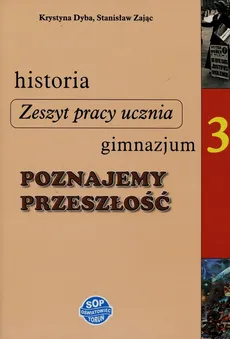 Historia Poznajemy przeszłość 3 Zeszyt pracy ucznia - Krystyna Dyba, Stanisław Zając