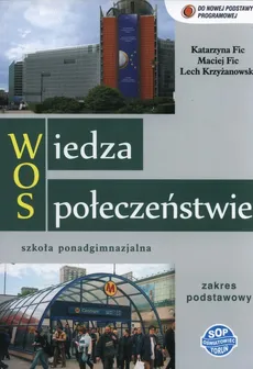 Wiedza o społeczeństwie Podręcznik Zakres podstawowy - Katarzyna Fic, Maciej Fic, Lech Krzyżanowski