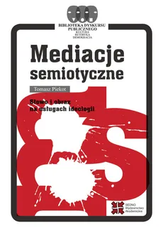 Mediacje semiotyczne - Outlet - Tomasz Piekot