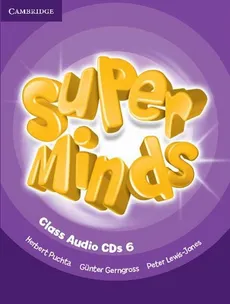 Super Minds 6 Class Audio 4CD - Günter Gerngross, Herbert Puchta, Peter Lewis-Jones