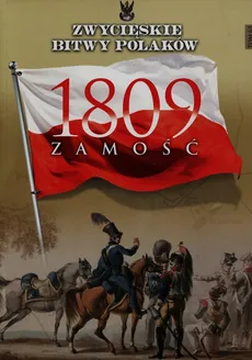 Zwycięskie Bitwy Polaków Tom 63 1809 Zamość - Sławomir Kosim