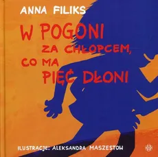W pogoni za chłopcem, co ma pięć dłoni - Outlet - Anna Filiks