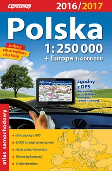 Polska Atlas samochodowy 1:250 000 2016/2017