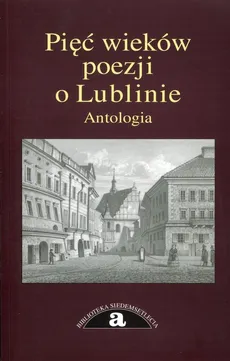 Pięć wieków poezji o Lublinie