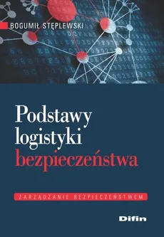 Podstawy logistyki bezpieczeństwa - Bogumił Stęplewski