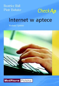 Internet w aptece - Piotr Bohater, Beatrice Rall