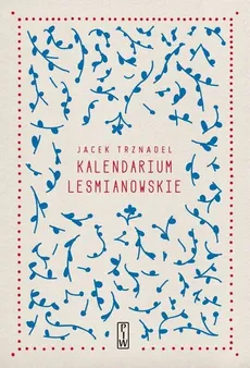 Kalendarium Leśmianowskie - Outlet - Jacek Trznadel