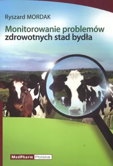 Monitorowanie problemów zdrowotnych stad bydła - Outlet - Ryszard Mordak