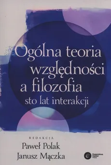 Ogólna teoria względności a filozofia - Mączka Janusz, Polak Paweł