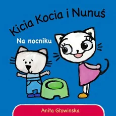 Kicia Kocia i Nunuś Na nocniku - Outlet - Anita Głowińska