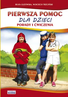 Pierwsza pomoc dla dzieci - Outlet - Beata Guzowska, Wojciech Trzciński