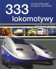333 lokomotywy Najsłynniejsze pojazdy szynowe - Outlet