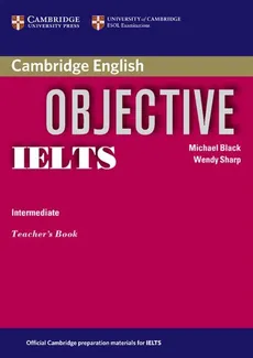 Objective IELTS Intermediate Teacher's Book - Michael Black, Wendy Sharp