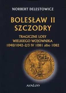 Bolesław II Szczodry - Outlet - Norbert Delestowicz