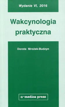 Wakcynologia praktyczna - Dorota Mrożek-Budzyn
