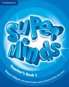 Super Minds 1 Teacher's Book - Herbert Puchta, Melanie Williams