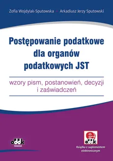 Postępowanie podatkowe dla organów podatkowych JST - Outlet - Sputowski Arkadiusz Jerzy, Zofia Wojdylak-Sputowska